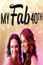 Watch My Fab 40th Watch123movies