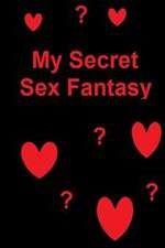 Watch My Secret Sex Fantasy Watch123movies