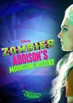 Watch ZOMBIES: Addison's Moonstone Mystery Watch123movies