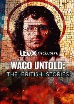 Watch Waco Untold: The British Stories Watch123movies