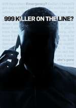Watch 999: Killer on the Line Watch123movies