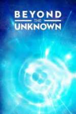 Watch Beyond the Unknown Watch123movies