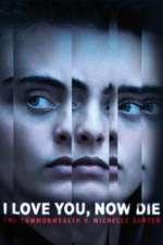 Watch I Love You, Now Die: The Commonwealth Vs. Michelle Carter Watch123movies