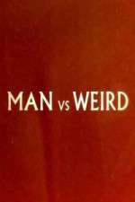 Watch Man Vs Weird Watch123movies