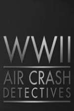 Watch World War II Air Crash Detectives Watch123movies