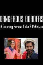 Watch Dangerous Borders: A Journey across India & Pakistan Watch123movies