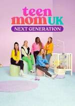 Watch Teen Mom UK: Next Generation Watch123movies