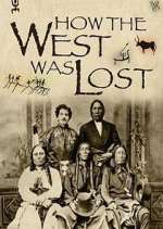 Watch How the West Was Lost Watch123movies