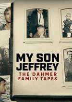 Watch My Son Jeffrey: The Dahmer Family Tapes Watch123movies