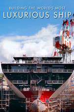 Watch Building the World's Most Luxurious Ship Watch123movies