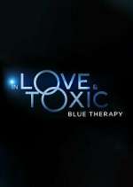 Watch In Love & Toxic: Blue Therapy Watch123movies