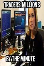 Watch Traders Millions By The Minute Watch123movies