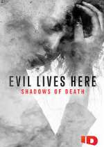 Watch Evil Lives Here: Shadows of Death Watch123movies