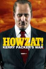 Watch Howzat! Kerry Packer's War Watch123movies