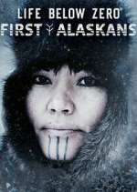 Watch Life Below Zero: First Alaskans Watch123movies