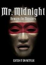 Watch Mr. Midnight: Beware the Monsters Watch123movies