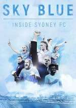 Watch Sky Blue: Inside Sydney FC Watch123movies