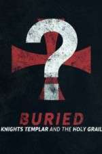 Watch Buried: Knights Templar and the Holy Grail Watch123movies