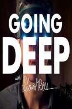 Watch Going Deep with David Rees Watch123movies
