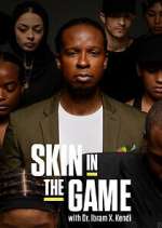 Watch Skin in the Game with Dr. Ibram X. Kendi Watch123movies