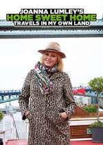 Watch Joanna Lumley's Home Sweet Home: Travels in My Own Land Watch123movies