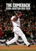Watch The Comeback: 2004 Boston Red Sox Watch123movies