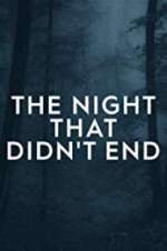 Watch The Night That Didn\'t End Watch123movies