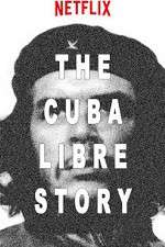 Watch The Cuba Libre Story Watch123movies