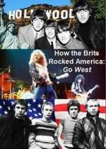 Watch How the Brits Rocked America: Go West Watch123movies