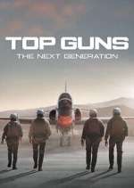 Watch Top Guns: The Next Generation Watch123movies