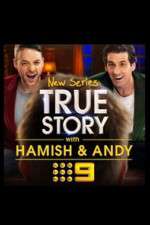 Watch True Story with Hamish & Andy Watch123movies