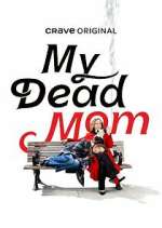 Watch My Dead Mom Watch123movies