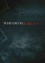 Who Do You Believe?