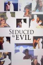Watch Seduced by Evil Watch123movies