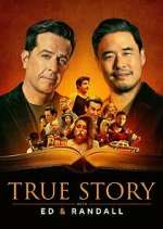 Watch True Story with Ed & Randall Watch123movies