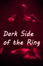 Watch Dark Side of the Ring Watch123movies