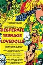 Watch Desperate Teenage Lovedolls Watch123movies