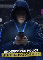 Watch Undercover Police: Hunting Paedophiles Watch123movies