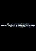 Watch Building the Future Watch123movies