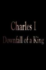 Watch Charles I: Downfall of a King Watch123movies