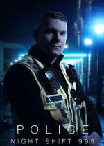 Watch Police: Night Shift 999 Watch123movies
