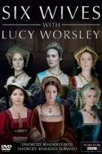 Watch Six Wives with Lucy Worsley Watch123movies