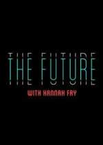 Watch The Future with Hannah Fry Watch123movies