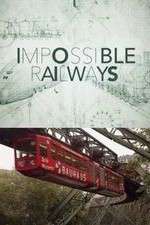 Watch Impossible Railways Watch123movies