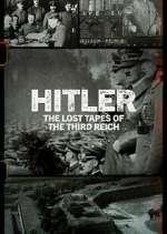 Watch Hitler: The Lost Tapes of the Third Reich Watch123movies